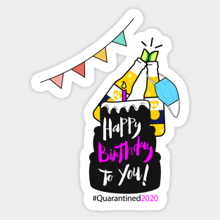 Happy quarantine birthday 2020 Sticker